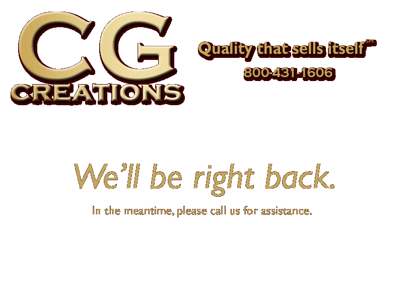 C.G. Creations 800-431-1606 We'll be back soon